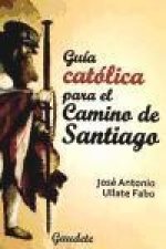 Guía católica para el Camino de Santiago