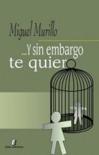 -- Y sin embargo te quiero