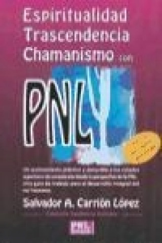 Espiritualidad, Trascendencia Y Chamanismo Con Pnl