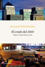 El crash del 2010 : toda la verdad sobre la crisis