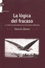 La lógica del fracaso : la toma de decisiones en situaciones complejas