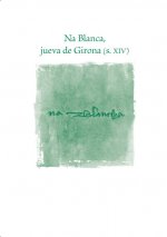 Na Blanca, jueva de Girona (s. XIV)