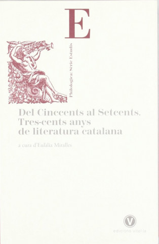 Del Cinccents al Setcents. Tres-cents anys de literatura catalana