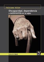 Discapacidad, dependencia y autonomía en la vejez