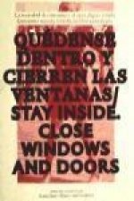 Quedense dentro y cierren las ventanas = Stay inside close all doors and windows