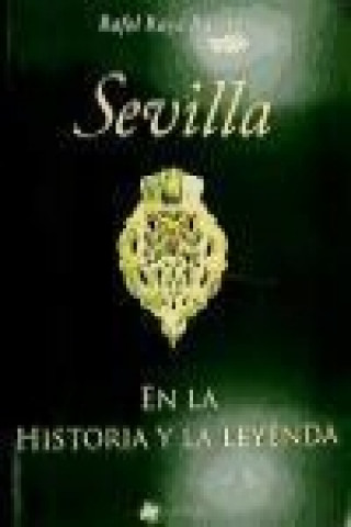 Sevilla en la historia y la leyenda