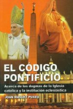 El código pontificio : acerca de los dogmas de la Iglesia católica y la institución eclesiástica