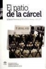 El patio de la cárcel : la sección femenina de la FET-JONS en Almería (1937-1977)