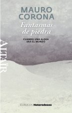 Fantasmas de piedra : cuando una aldea era el mundo