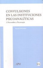 Psicoanálisis y psicoterapia : convulsiones en las instituciones psicoanalíticas I