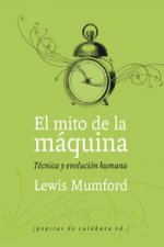 El mito de la máquina : técnica y evolución humana