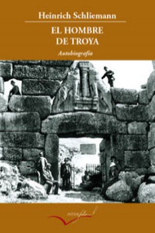 El hombre de Troya : autobiografía