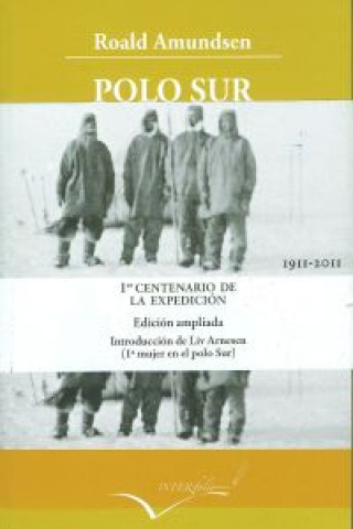 Polo Sur, 1910-1912 : Relato de la expedición noruega a la Antártica del Fram (ROALD AMUNDSEN)(Brožovaná)