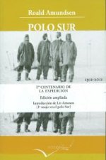 Polo Sur, 1910-1912 : Relato de la expedición noruega a la Antártica del Fram