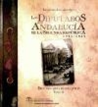 Los diputados por Andalucía de la II República (1931-1939). Diccionario Biográfico [Tomo 2]