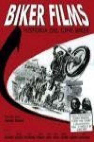 Biker films: Historia del cine Biker.