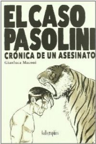 El caso Pasolini : crónica de un asesinato