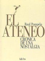 El Ateneo : crónica de una nostalgia