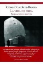 La vida de prisa : narraciones breves