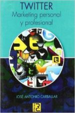 Twitter : marketing personal y profesional