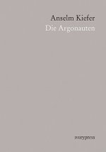 Anselm Kiefer: Die Argonauten