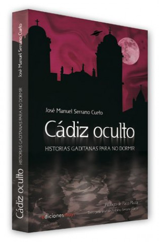 Cádiz oculto : historias gaditanas para no dormir