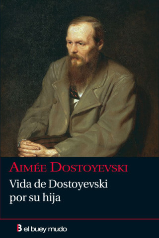 Vida de Dostoyevski por su hija