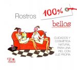 Rostros 100% bellos : cuidados faciales y cosmética natural para una piel con luz propia