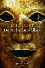 Dejar la luna lbre : abandonar toda pretensión de saber