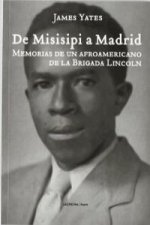 De Misisipi a Madrid : memorias de un afroamericano en la brigada Lincoln
