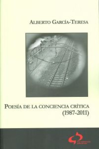 Poesía de la conciencia crítica, 1987-2011