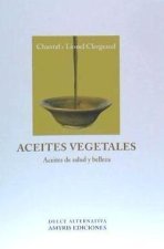 Aceites vegetales : aceites de salud y belleza
