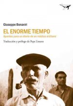 El enorme tiempo : apuntes para un diario de un médico siciliano