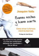 Buenas noches y buena suerte : cómo atraer la fortuna mientras duermes