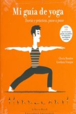 Mi guía de yoga : teoría y práctica, paso a paso