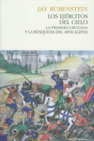 Los ejércitos del cielo : la primera cruzada y la búsqueda del apocalipsis