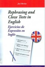 Rephrasing and cloze tests in English : ejercicios de expresión en inglés