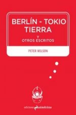 Berlín-Tokio : Tierra y otros escritos