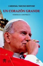 Un corazón grande : homenaje a Juan Pablo II
