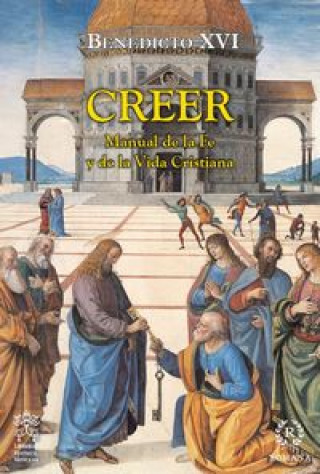 Creer : manual de la fe y de la vida cristiana