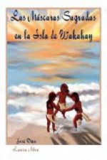 Las máscaras sagradas en la isla de Wakahay