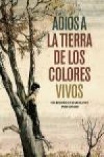 Adiós a la tierra de los colores vivos