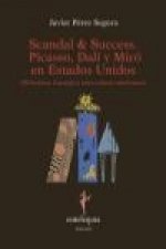 Scandal & success : Picasso, Dalí y Miró en Estados Unidos (el Instituto Carnegie y otros relatos americanos)