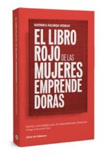 El libro rojo de las mujeres emprendedoras : alertas y estrategias para el emprendimiento femenino