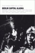 Berlín, capital Alaska : doce miradas al Berlín de Lou Reed
