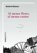 Al menos flores, al menos cantos