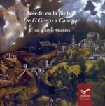 Toledo en la pintura : De El Greco a Canogar