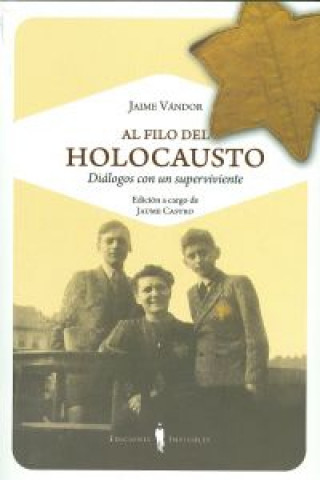 Al filo del holocausto : diálogos con un superviviente