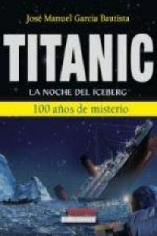 Titanic : la noche del iceberg