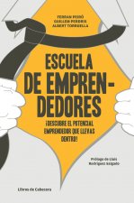 Escuela de emprendedores : descubre el potencial emprendedor que llevas dentro!